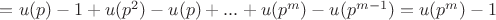 $=u(p)-1+u(p^2)-u(p)+...+u(p^m)-u(p^{m-1})=u(p^m)-1$