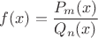 $f(x)=\dfrac{P_m(x)}{Q_n(x)}$