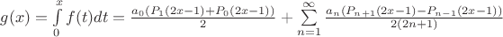 $g(x)=\int\limits_{0}^{x} f(t) dt = \frac{a_0(P_1(2x-1)+P_0(2x-1))}{2}+\sum\limits_{n=1}^{\infty}\frac{a_n(P_{n+1}(2x-1)-P_{n-1}(2x-1))}{2(2n+1)}$