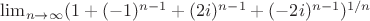 $\lim_{n \to \infty} (1+(-1)^{n-1}+(2i)^{n-1}+(-2i)^{n-1})^{1/n}$