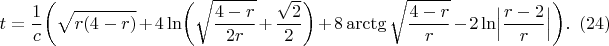 $$t=\frac 1c\biggl(\sqrt{r(4-r)}+4\ln\biggl(\sqrt{\frac{4-r}{2r}}+\frac{\sqrt{2}}2\biggr)+8\arctg\sqrt{\frac{4-r}r}-2\ln\Bigl\lvert\frac{r-2}r\Bigr\rvert\biggr).\eqno(24)$$