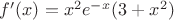 $f'(x)={x^2}{e^-^x}(3+{x^2})$