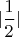$|\displaystyle \frac{1}{2}|$