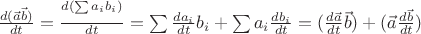 $\frac{d(\vec{a}\vec{b})}{dt}=\frac{d(\sum\limits_{}^{}a_ib_i)}{dt}=\sum\limits_{}^{}\frac{da_i}{dt}b_i + \sum\limits_{}^{}a_i\frac{db_i}{dt} = (\frac{d\vec{a}}{dt}\vec{b})+(\vec{a}\frac{d\vec{b}}{dt})$