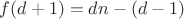$f(d+1)=dn-(d-1)$