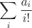 $$\sum_i\frac{a_i}{i!}$$
