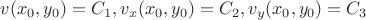 $v(x_0, y_0) = C_1, v_x(x_0, y_0) = C_2, v_y(x_0, y_0) = C_3$