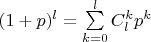 $(1+p)^l = \sum\limits_{k=0}^l C_l^k p^k$