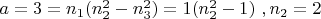 $a=3=n_1(n_2^2-n_3^2)=1(n_2^2-1) \ , n_2=2$