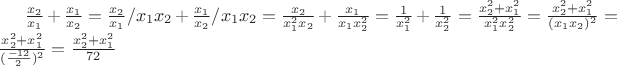 $\frac{x_2}{x_1}+\frac{x_1}{x_2}=\frac{x_2}{x_1}/x_1 x_2+\frac{x_1}{x_2}/x_1 x_2=\frac{x_2}{x_1^2 x_2}+\frac{x_1}{x_1 x_2^2}=\frac{1}{x_1^2}+\frac{1}{x_2^2}=\frac{x_2^2+x_1^2}{x_1^2 x_2^2}=\frac{x_2^2+x_1^2}{(x_1 x_2)^2}=\frac{x_2^2+x_1^2}{(\frac{-12}{2})^2}=\frac{x_2^2+x_1^2}{72}$ $\frac{x_2}{x_1}+\frac{x_1}{x_2}=\frac{x_2}{x_1}/x_1 x_2+\frac{x_1}{x_2}/x_1 x_2=\frac{x_2}{x_1^2 x_2}+\frac{x_1}{x_1 x_2^2}=\frac{1}{x_1^2}+\frac{1}{x_2^2}=\frac{x_2^2+x_1^2}{x_1^2 x_2^2}=\frac{x_2^2+x_1^2}{(x_1 x_2)^2}=\frac{x_2^2+x_1^2}{(\frac{-12}{2})^2}=\frac{x_2^2+x_1^2}{72}$