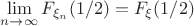 $\lim\limits_{n \to \infty} F_{\xi_n} (1/2) = F_{\xi} (1/2) $