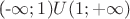 (-\infty;1)U(1;+\infty)