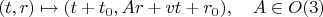 $$(t,\bs r)\mapsto(t+t_0,A\bs r+\bs v t+\bs r_0),\quad A\in O(3)$$
