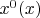 $x^0(x)$