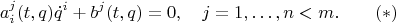 $$a_i^j(t,q)\dot q^i+b^j(t,q)=0,\quad j=1,\ldots, n<m.\qquad (*)$$