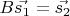 $B\vec {s_1}=\vec{s_2}$