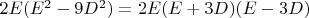 $2 E (E^2 - 9 D^2) = 2 E (E + 3 D) (E - 3 D)$