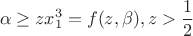 $$\alpha\ge zx_1^3=f(z,\beta), z>\frac 12$$