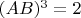 $\ (AB)^3=2$