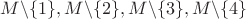 $M\backslash\{1\},M\backslash\{2\},M\backslash\{3\},M\backslash\{4\}$