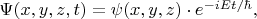 $\Psi(x,y,z,t)=\psi(x,y,z)\cdot e^{-iEt/\hbar},$
