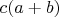 $c(a+b)$