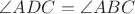 $\angle ADC=\angle ABC$
