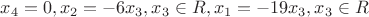 $x_4=0,x_2=-6x_3,x_3 \in R, x_1=-19x_3,x_3\in  R$