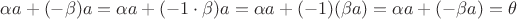 $\alpha a+(-\beta)a=\alpha a+(-1\cdot\beta)a=\alpha a+(-1)(\beta a)=\alpha a+(-\beta a)=\theta$