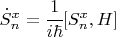 $\dot S_n^x=\cfrac{1}{i \hbar}[S_n^x,H]$