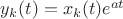 $y_k(t)=x_k(t)e^{at}$
