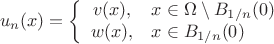 $$
    u_n(x) = \left\{
         \begin{array}{cl}
             v(x),& x \in \Omega \setminus B_{1/n}(0)\\ 
             w(x),& x \in  B_{1/n}(0)
         \end{array}
\right.
$$
