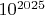 $10^{2025}$