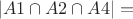 $$
|A1 \cap A2 \cap A4|=
$$