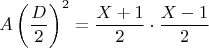 $$A\left(\frac{D}{2}\right)^2 = \frac{X+1}{2} \cdot \frac{X-1}{2}$$