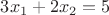$3x_1+2x_2=5$