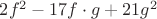 $2f^2-17f\cdot g +21g^2$