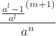 $$\frac {\frac {a^l - 1}{a^l} ^{ (m+1)}} {a^n}$$ $$\frac {\frac {a^l - 1}{a^l} ^{ (m+1)}} {a^n}$$