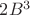 $2B^3