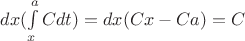 $dx(\int\limits_{x}^{a}Cdt)=dx(Cx-Ca)=C$