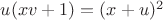 $u(xv+1)=(x+u)^2$