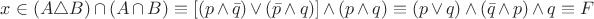 $x\in (A\triangle B)\cap (A\cap B)\equiv [(p\wedge \bar{q})\vee(\bar{p}\wedge q)]\wedge (p\wedge q)\equiv (p\vee q)\wedge (\bar{q}\wedge p)\wedge q\equiv F$