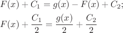 $$
\begin{aligned}
&F(x)+C_1=g(x)-F(x)+C_2;\\
&F(x)+\frac{C_1}{2}=\frac{g(x)}{2}+\frac{C_2}{2}
\end{aligned}
$$