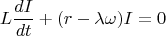 $$L\frac{dI}{dt}+(r-\lambda\omega)I=0$$