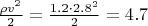 $\frac{{\rho} {v^2}} 2=\frac{{1.2}\cdot {2.8^2}} 2=4.7$