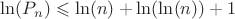 $\ln(P_{n}) \leqslant\ln(n)+\ln(\ln(n))+1$