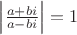 $\left|\frac{a+bi}{a-bi}\right| = 1$