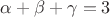 $\alpha + \beta + \gamma = 3$