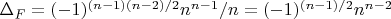 $\Delta_F=(-1)^{(n-1)(n-2)/2} n^{n-1}/n=(-1)^{(n-1)/2} n^{n-2}$