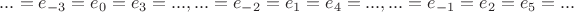 $...=e_{-3}=e_0=e_3=..., ...=e_{-2}=e_1=e_4=..., ...=e_{-1}=e_2=e_5=...$